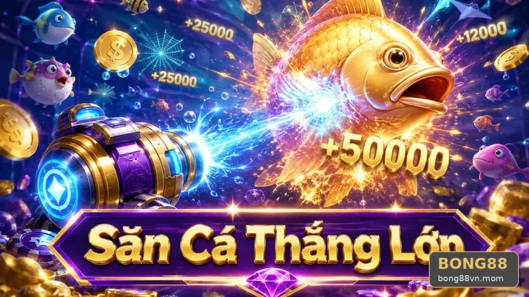 Đạn Xuyên Qua Đàn Cá Nhỏ: Kinh Nghiệm Canh Mục Tiêu Săn Thưởng BONG88