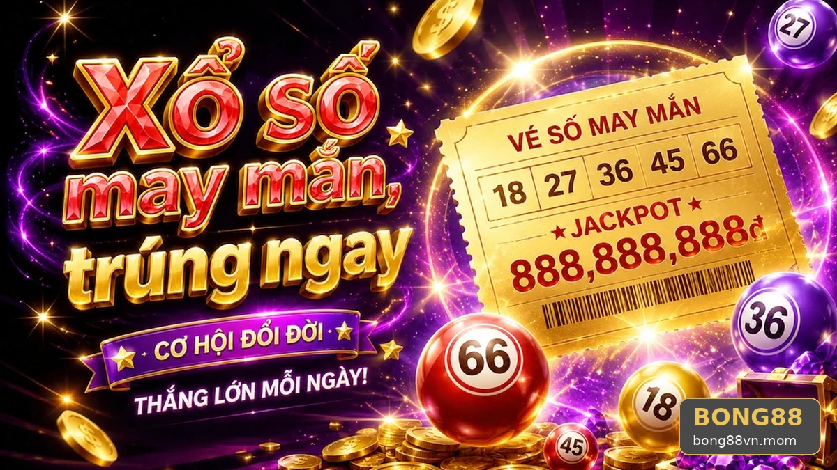 Năm điểm đối chiếu vé số và bảng kết quả xổ số trên BONG88